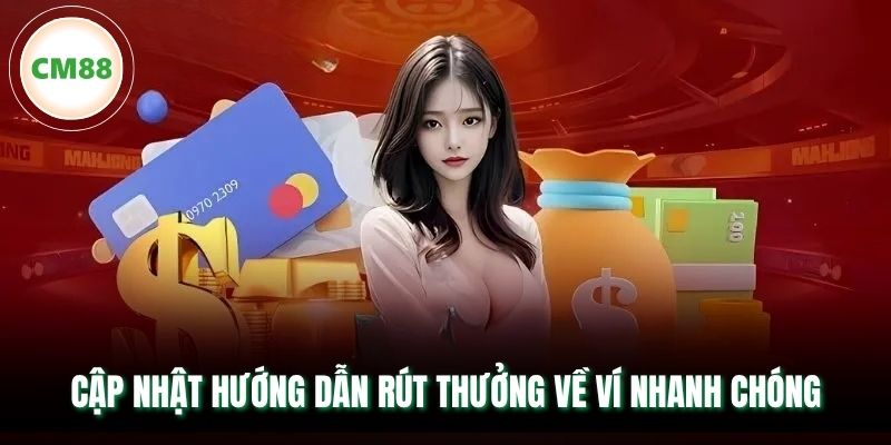 Cập nhật hướng dẫn rút thưởng về ví nhanh chóng