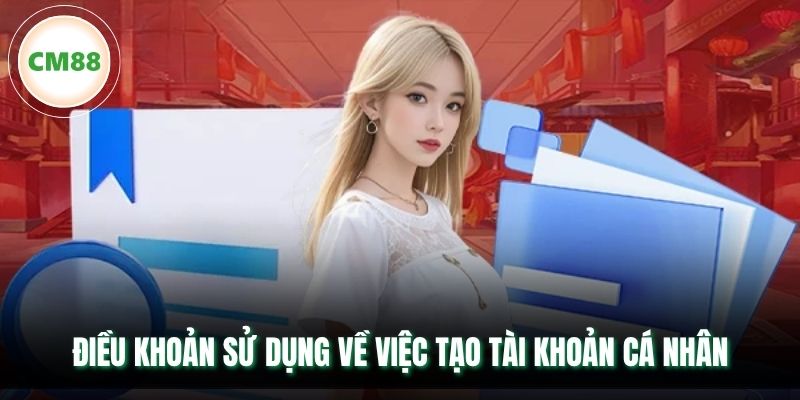 Điều khoản sử dụng về việc tạo tài khoản cá nhân
