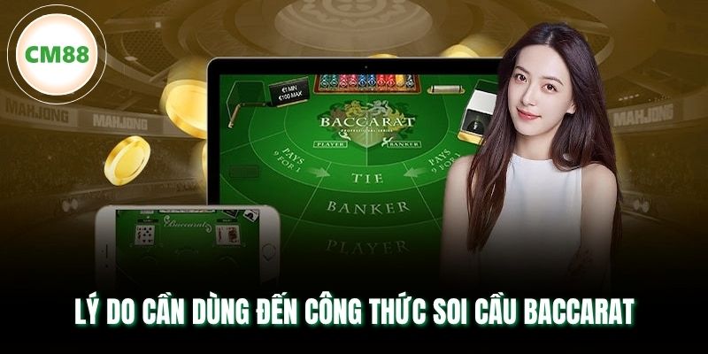 Lý do cần dùng đến công thức soi cầu Baccarat