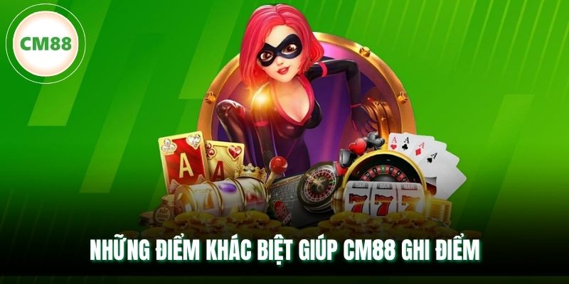 Những điểm khác biệt giúp CM88 ghi điểm