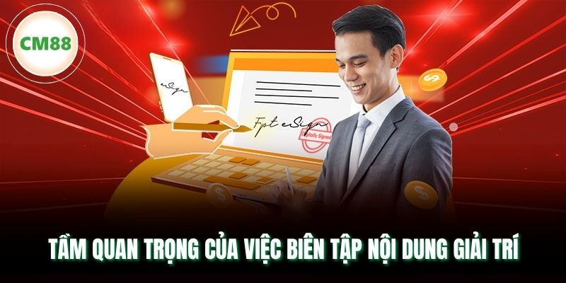 Tầm quan trọng của việc biên tập nội dung giải trí