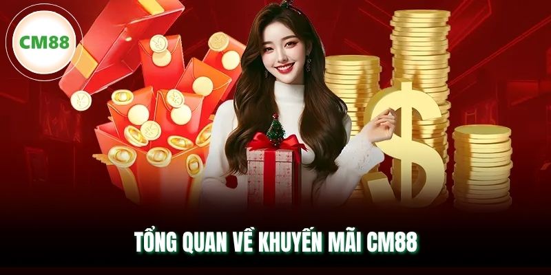 Tổng quan về khuyến mãi CM88